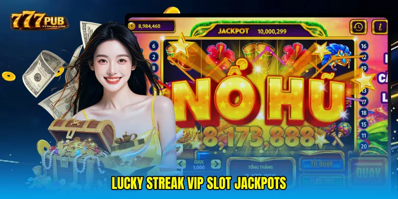 Lucky streak VIP slot jackpots
