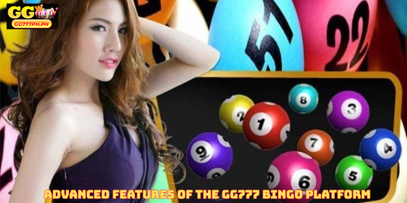 Advanced Features of the GG777 Bingo Platform