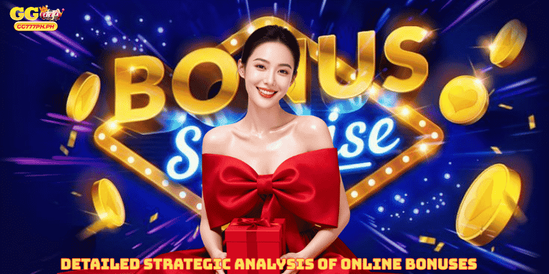 Detailed Strategic Analysis of Online Bonuses