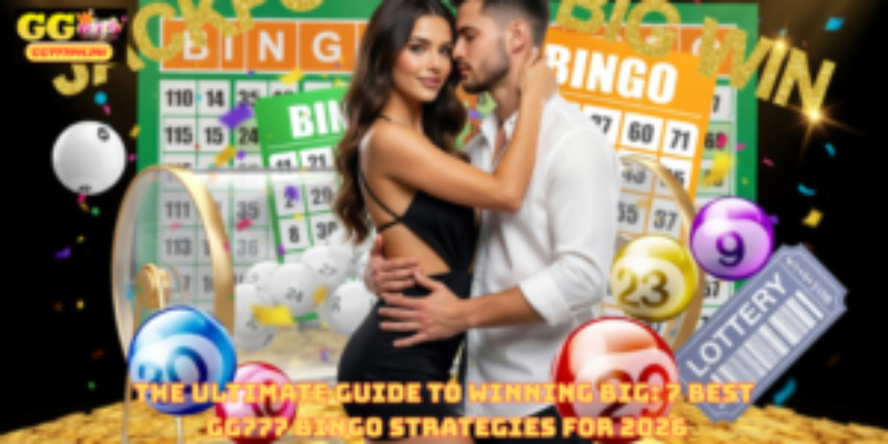 The Ultimate Guide to Winning Big: 7 Best GG777 Bingo Strategies for 2026
