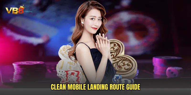 Clean mobile landing route guide